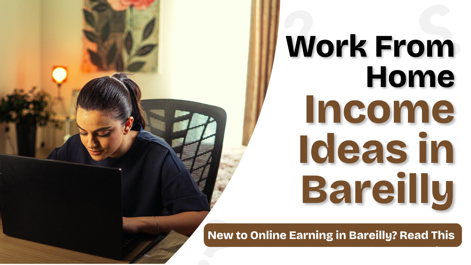 Work From Home Income Ideas in Bareilly — Real Ways to Earn Online in 2026